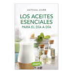 Los Aceites Esenciales para el día a día